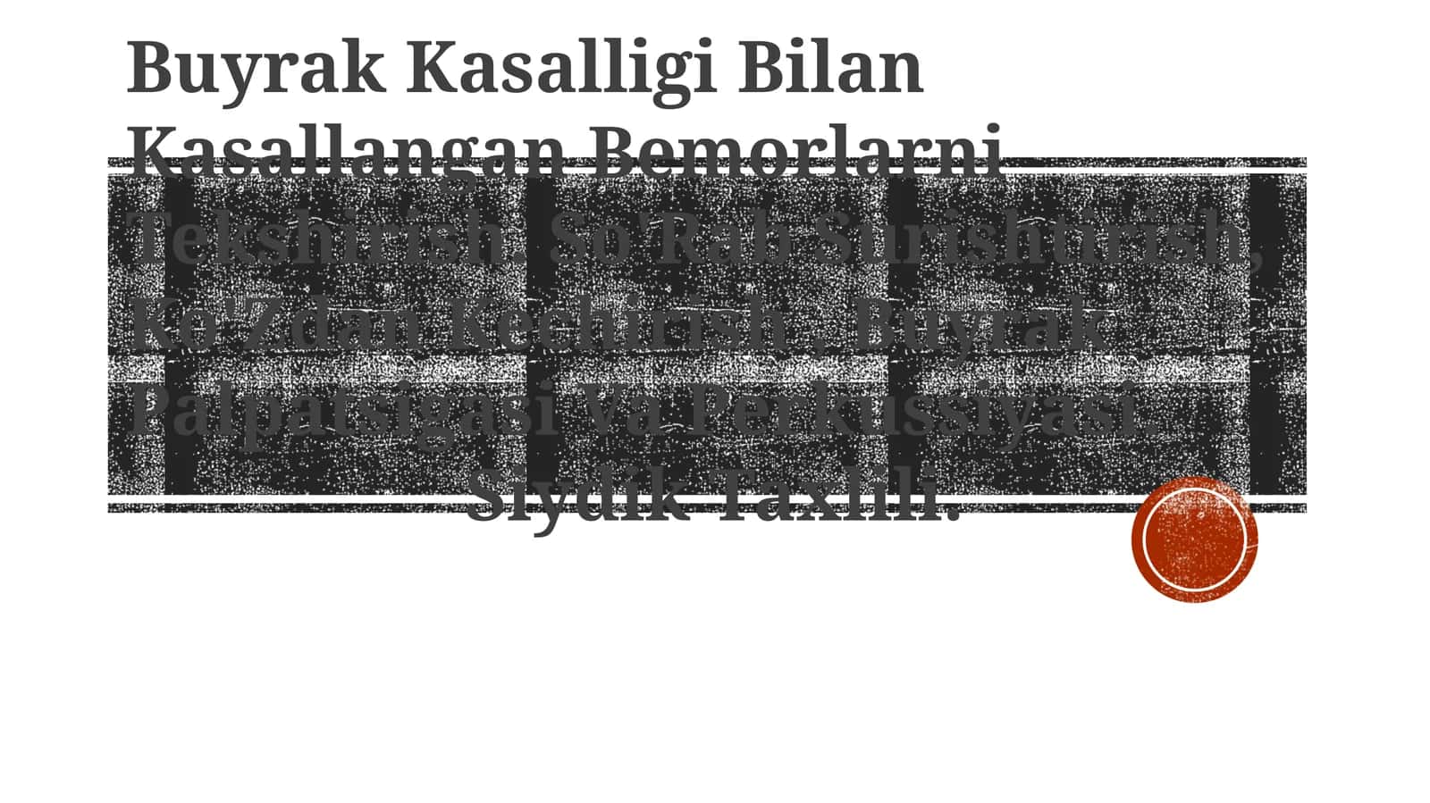 Buyrak Kasalligi Bilan Kasallangan Bemorlarni Tekshirish. So'Rab Surishtirish, Ko'Zdan Kechirish, Buyrak Palpatsigasi Va Perkussiyasi 1
