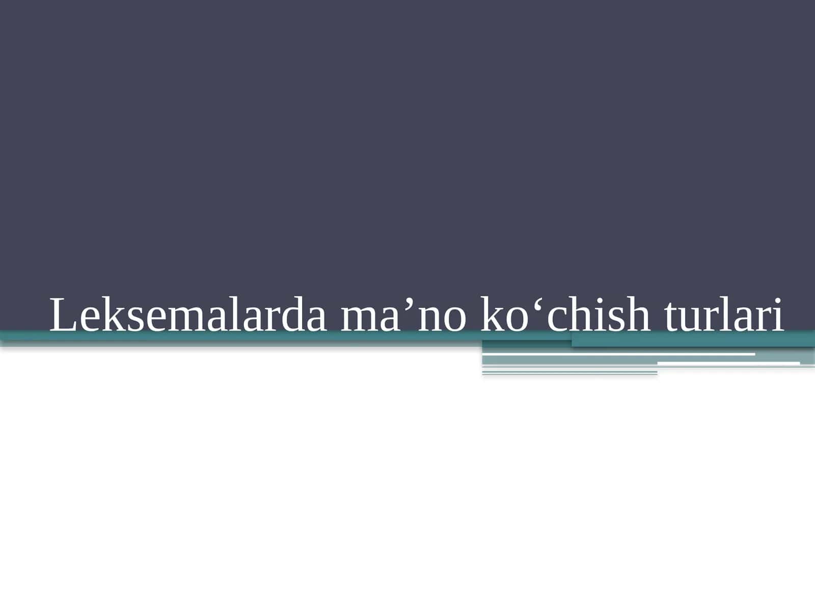 Leksemalarda ma'no ko'chishi 1
