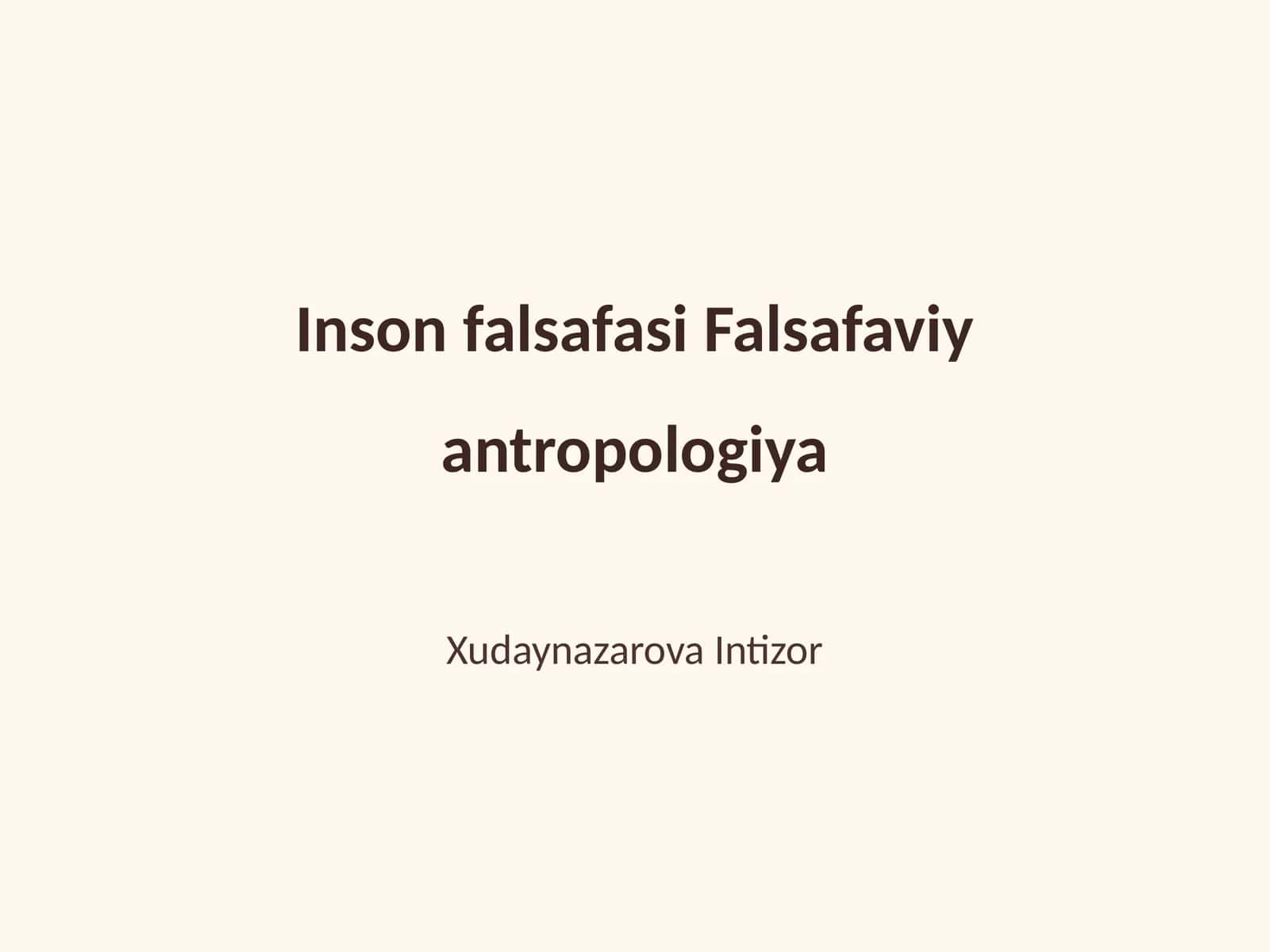 Inson falsafasi Falsafaviy antropologiya 1