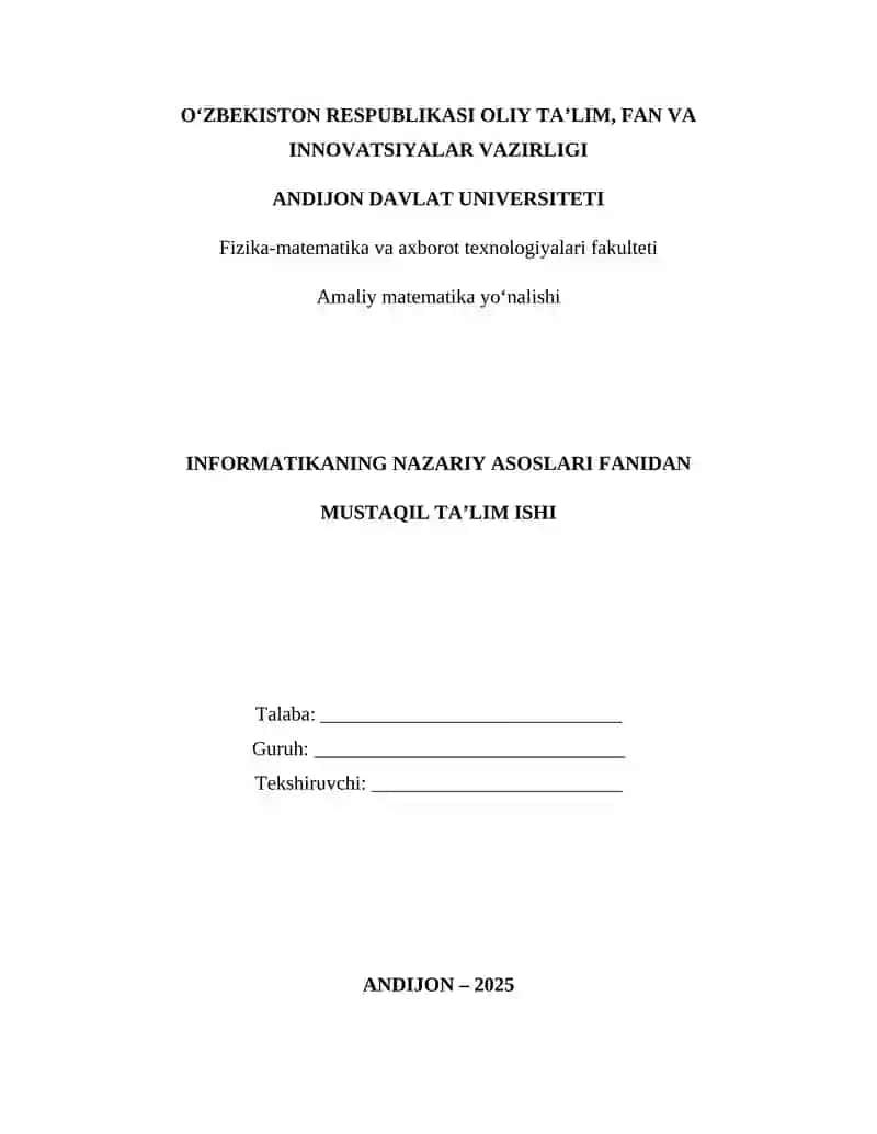 INFORMATIKANING NAZARIY ASOSLARI FANIDAN MUSTAQIL TA’LIM ISHI