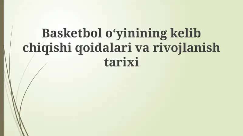 Basketbol oʻyinining kelib chiqishi qoidalari va rivojlanish tarixi 1