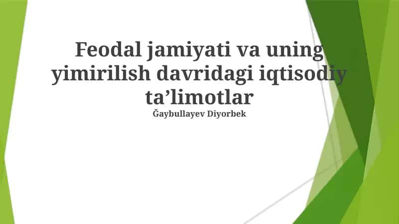 Feodal jamiyati va uning yimirilish davridagi iqtisodiy ta'limotlar 1