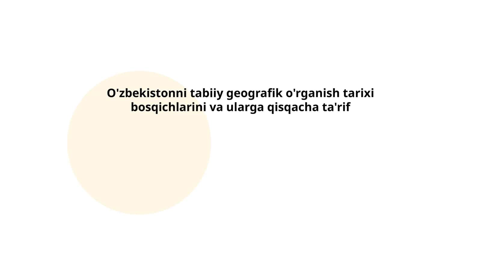 O'zbekistonni tabiiy geografik o'rganish tarixi bosqichlarini va ularga qisqacha ta'rif 1