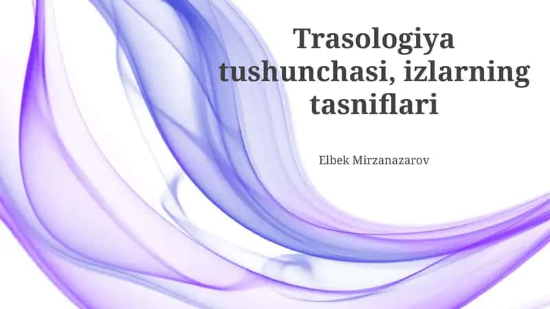 Trasologiya tushunchasi, izlarning tasniflari 1