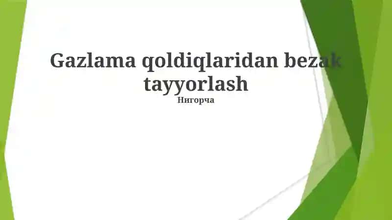 Gazlama qoldiqlaridan bezak tayyorlash