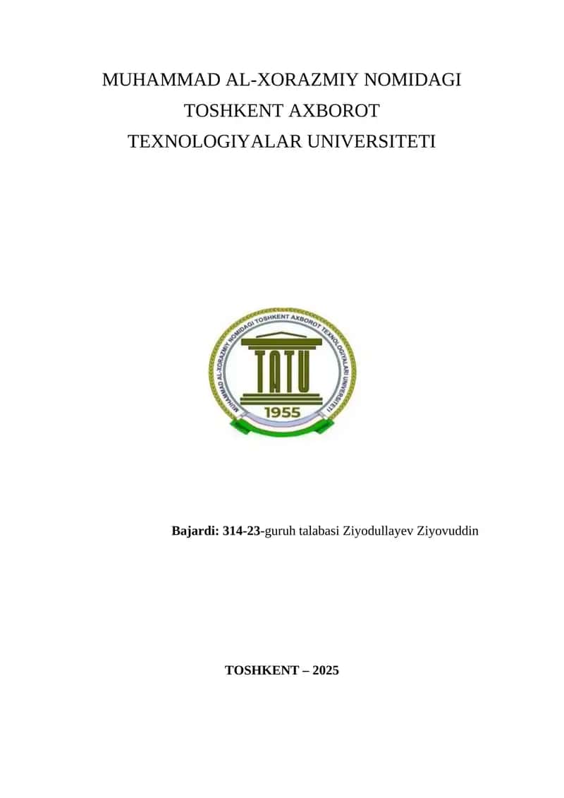 MUHAMMAD AL-XORAZMIY NOMIDAGI TOSHKENT AXBOROT TEXNOLOGIYALAR UNIVERSITETI 1