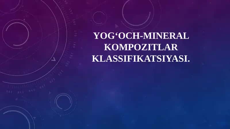 Yog‘och-mineral kompozitlar klassifikatsiyasi 1