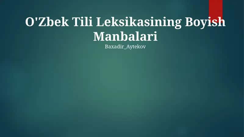 O'Zbek Tili Leksikasining Boyish Manbalari 1
