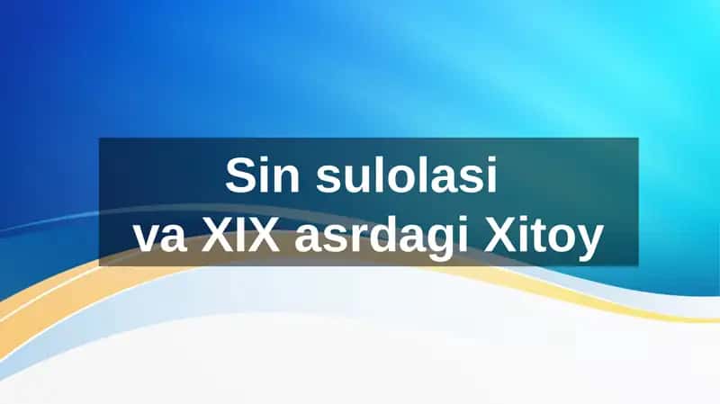 Prezentatsiya (Sin sulolasi va  XlX asrdagi xitoy 1