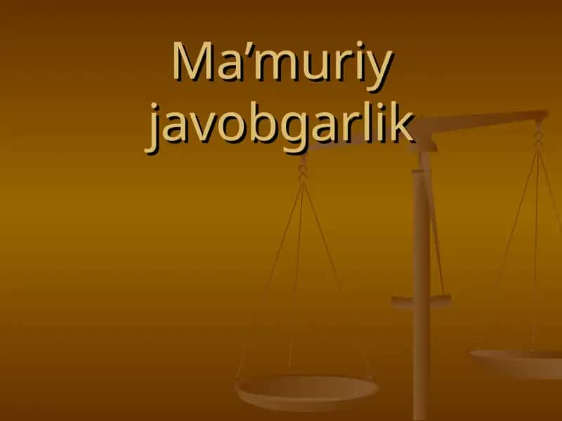 Ma'muriy javobgarlik to`g`risidagi qonun hujjatlari 1