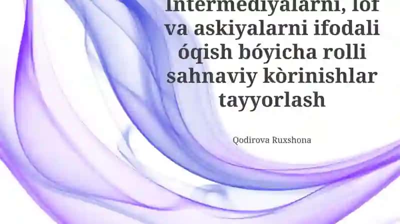 Intermediyalarni, lof va askiyalarni ifodali óqish