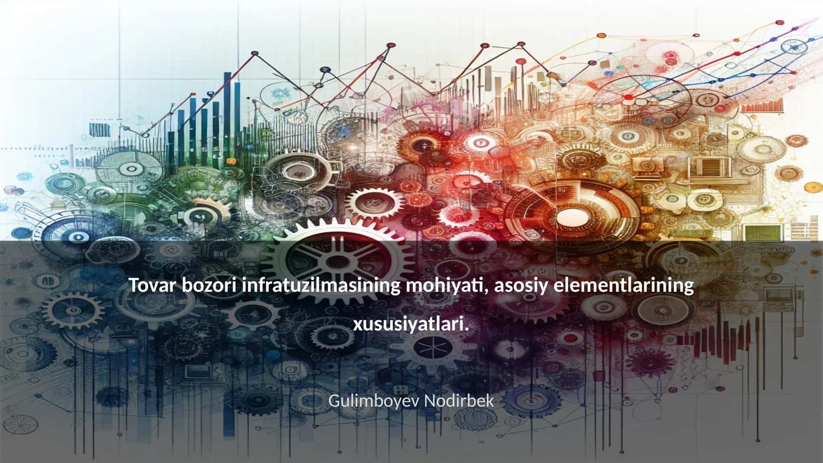 Tovar bozori infratuzilmasining mohiyati, asosiy elementlarining xususiyatlari 1