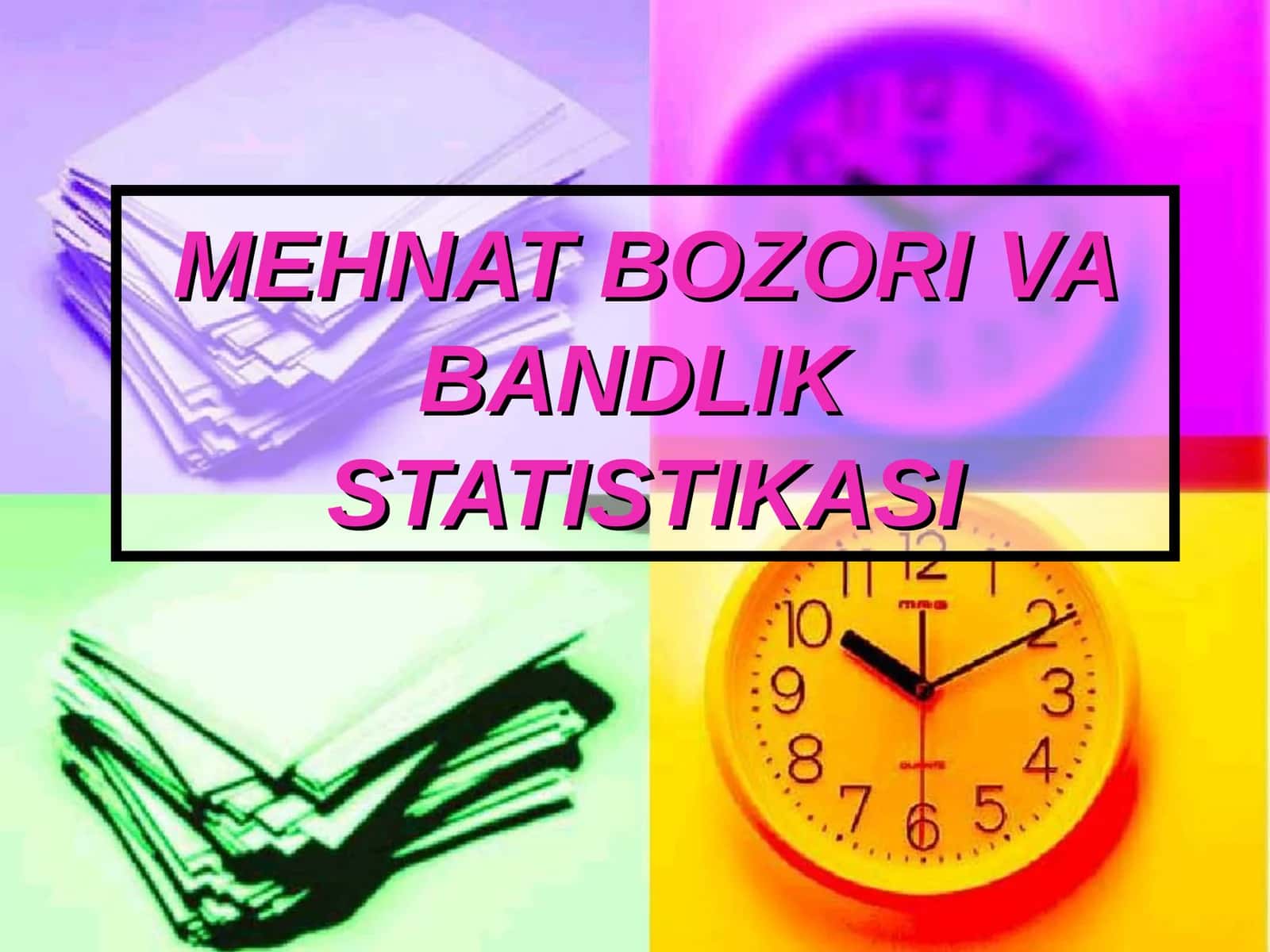 MEHNAT BOZORI VA BANDLIK STATISTIKASI 1
