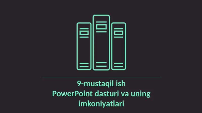 PowerPoint dasturi va uning imkoniyatlari 1