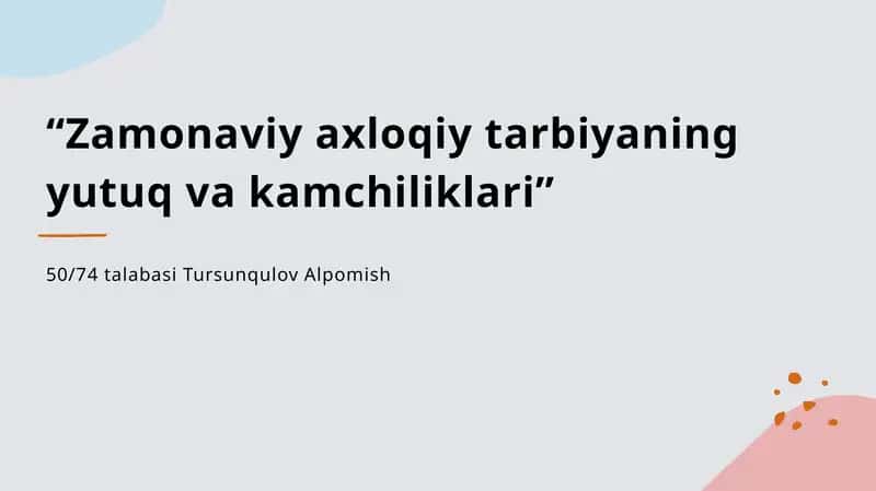 Zamonaviy axloqiy tarbiyaning yutuq va kamchiliklari 1
