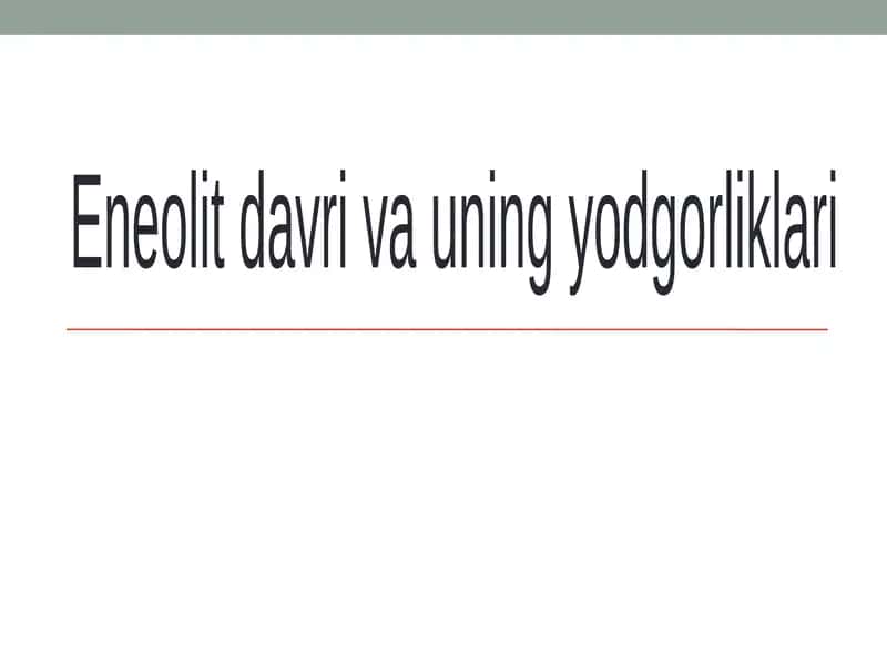 Eneolit davri va uning yodgorliklari 1