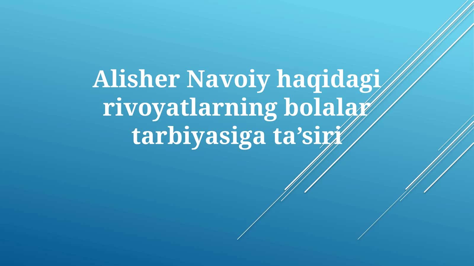 Alisher Navoiy haqida girivoyatlarning bolalarni tarbiyasiga ta'siri 1