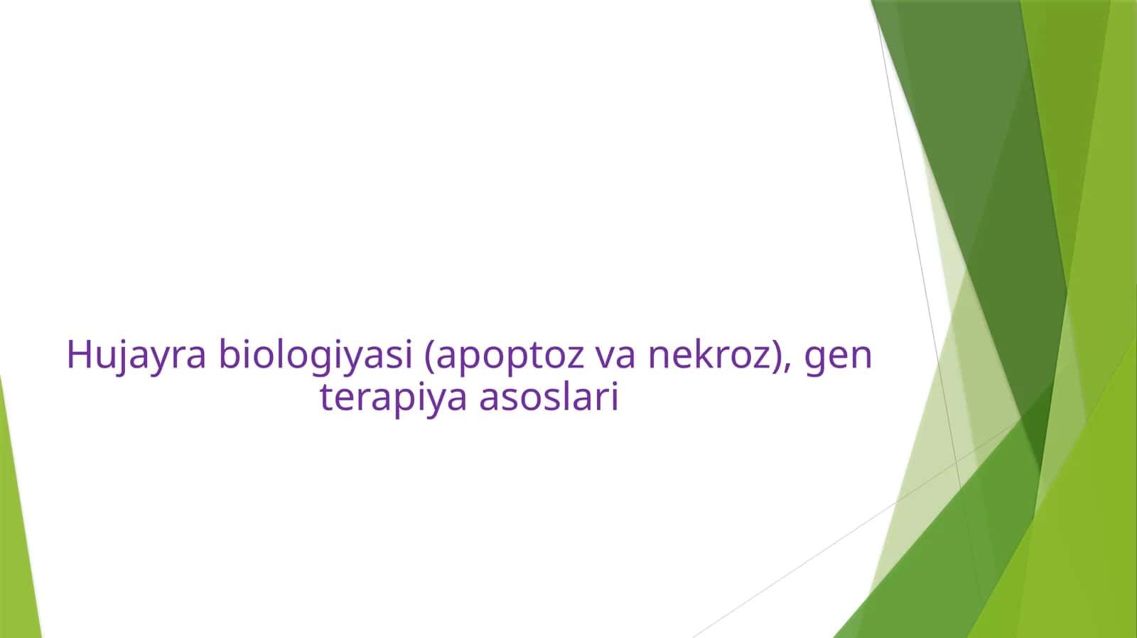 Hujayra biologiyasi (apoptoz va nekroz), gen terapiya asoslari 1