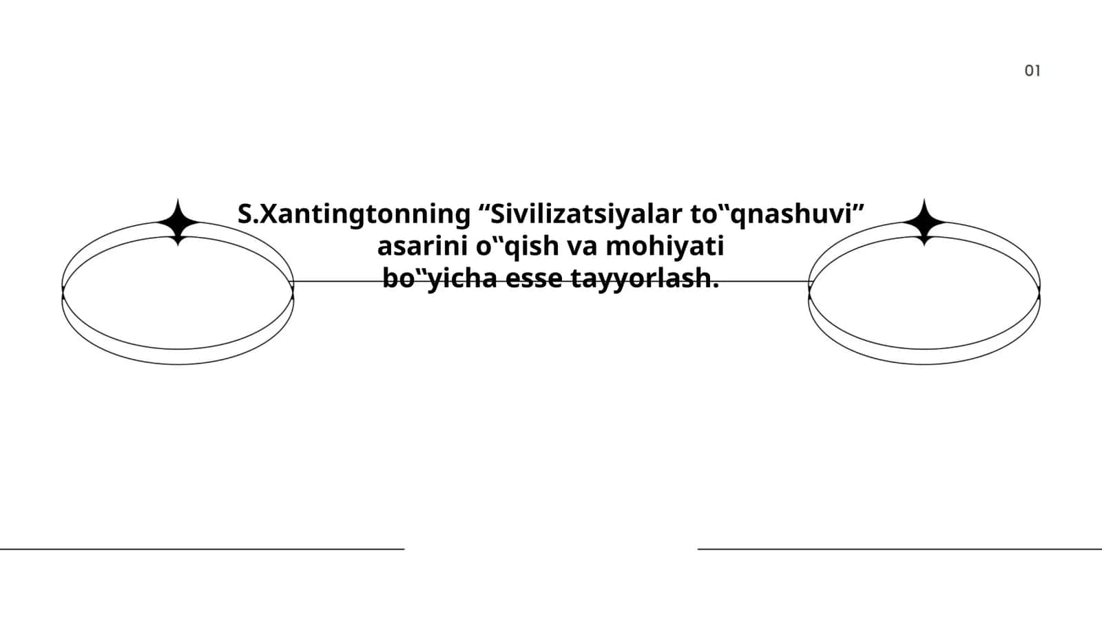 S.Xantingtonning “Sivilizatsiyalar to‟qnashuvi” asarini o‟qish va mohiyati bo‟yicha esse tayyorlash 1