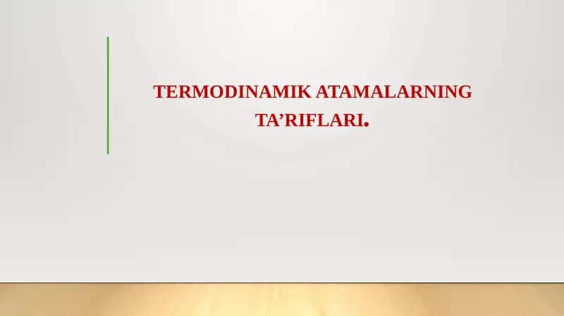 TERMODINAMIK ATAMALARNING TA’RIFLARI 1