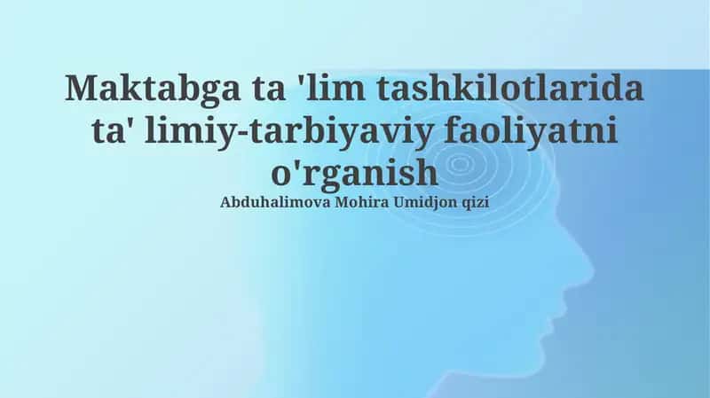 Ta'lim muassasalarida tarbiya va ta'lim faoliyatini o'rganishning dolzarbligi 1
