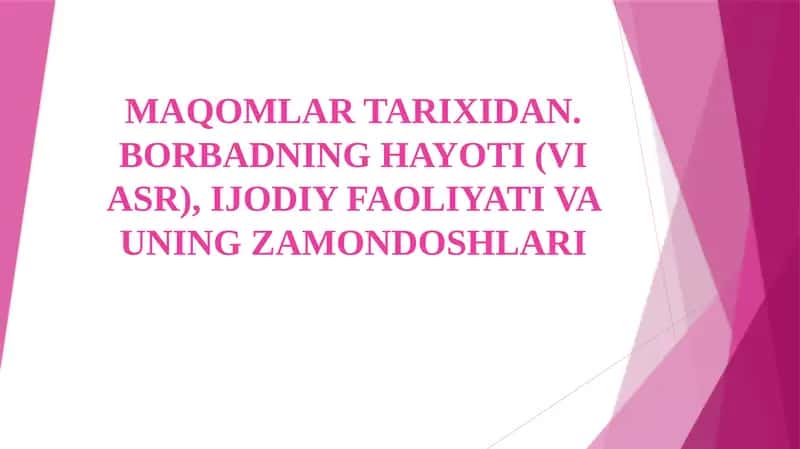 MAQOMLAR TARIXIDAN. BORBADNING HAYOTI (VI ASR), IJODIY FAOLIYATI VA UNING ZAMONDOSHLARI 1