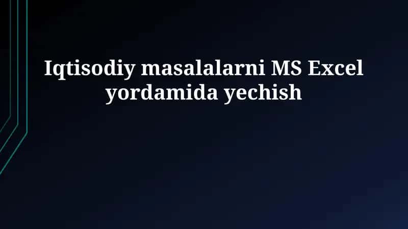Iqtisodiy masalalarni MS Excel yordamida yechish 1