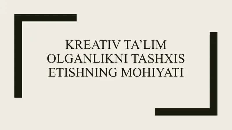 Kreativ ta’lim olganlikni tashxis etishning mohiyati 1
