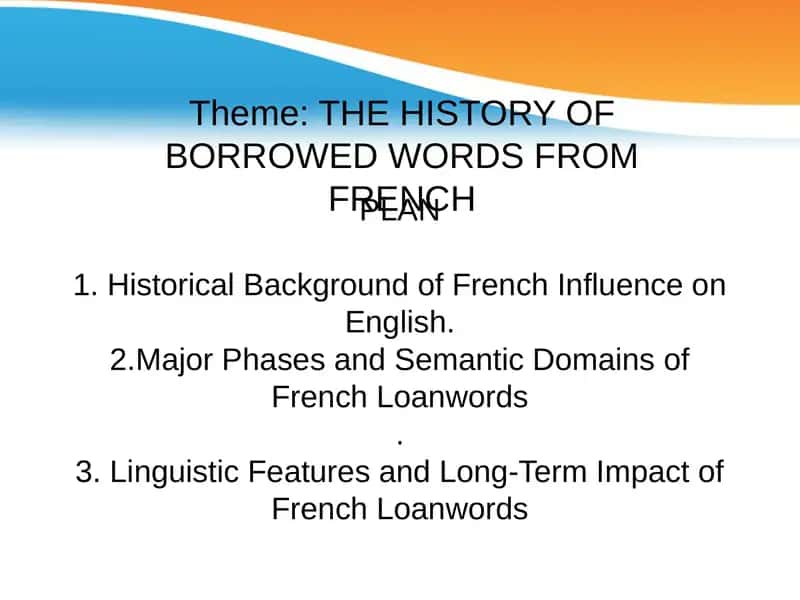 The History of French Loanwords in English 1