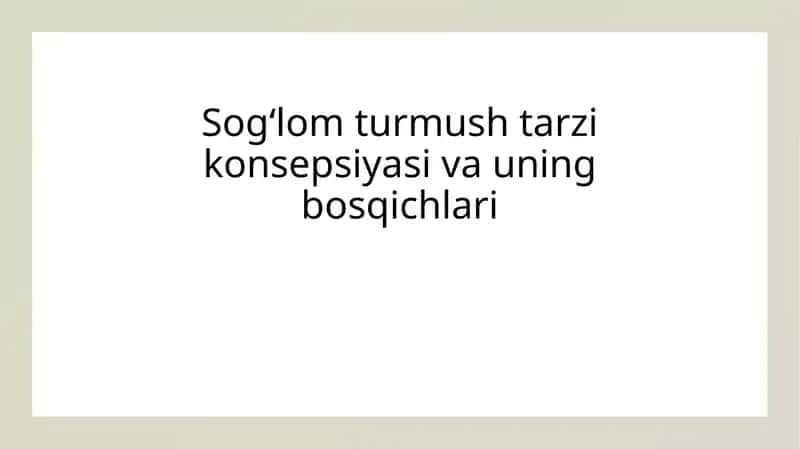 Sogʻlom turmush tarzi konsepsiyasi va uning bosqichlari 1
