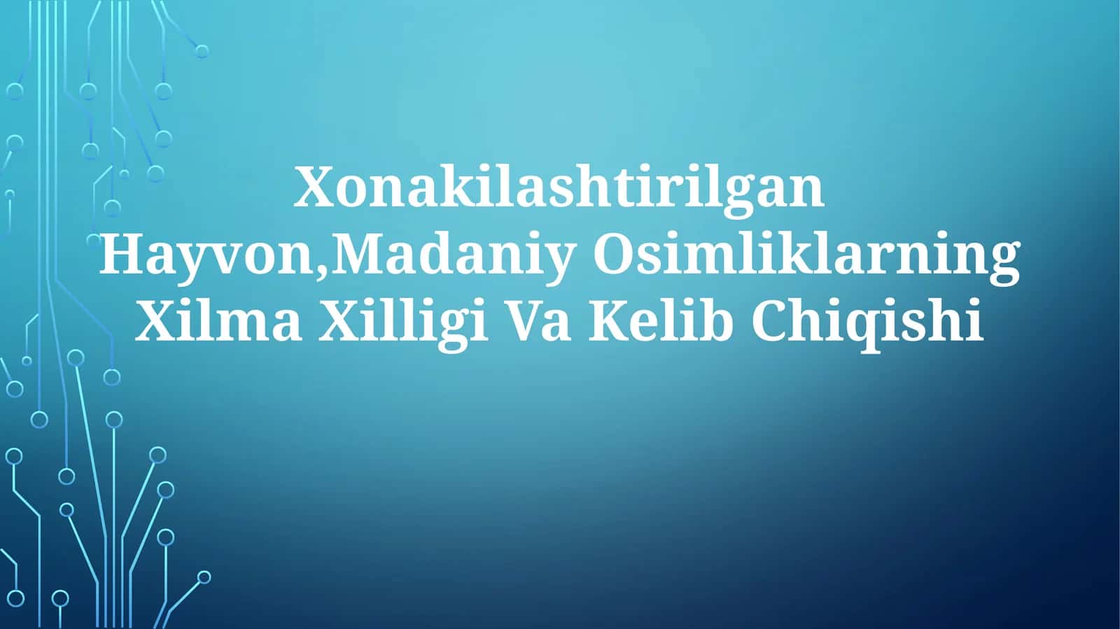 Xonakilashtirilgan Hayvon,Madaniy Osimliklarning Xilma Xilligi VaKelibChiqishi 1