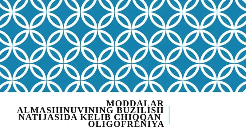 MODDALAR ALMASHINUVINING BUZILISH NATIJASIDA KELIB CHIQQAN OLIGOFRENIYA 1