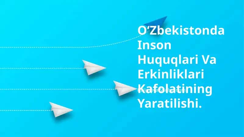 Oʻzbekistonda Inson Huquqlari Va Erkinliklari Kafolatining Yaratilishi 1