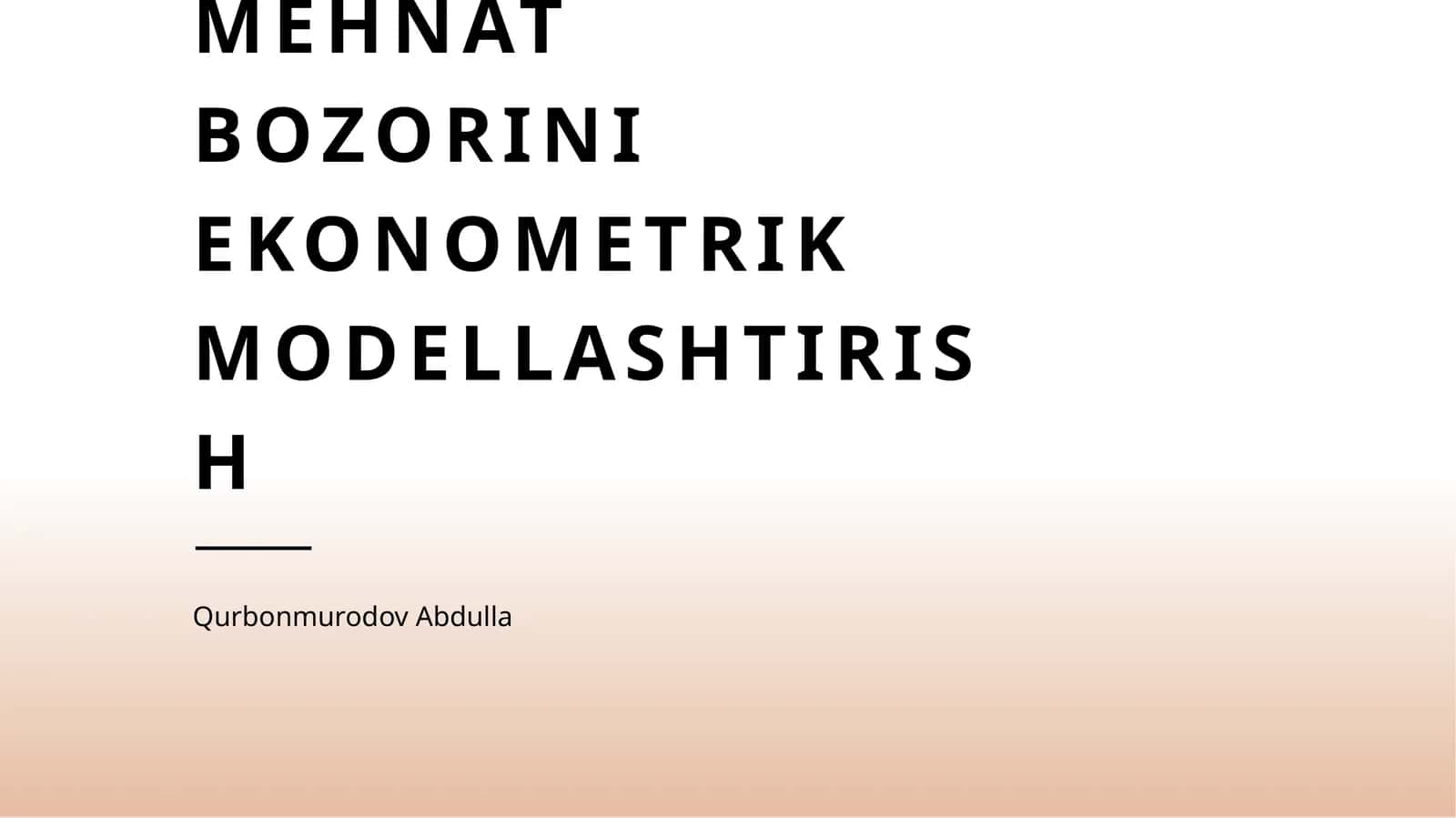 MEHNAT BOZORINI EKONOMETRIK MODELLASHTIRISH 1