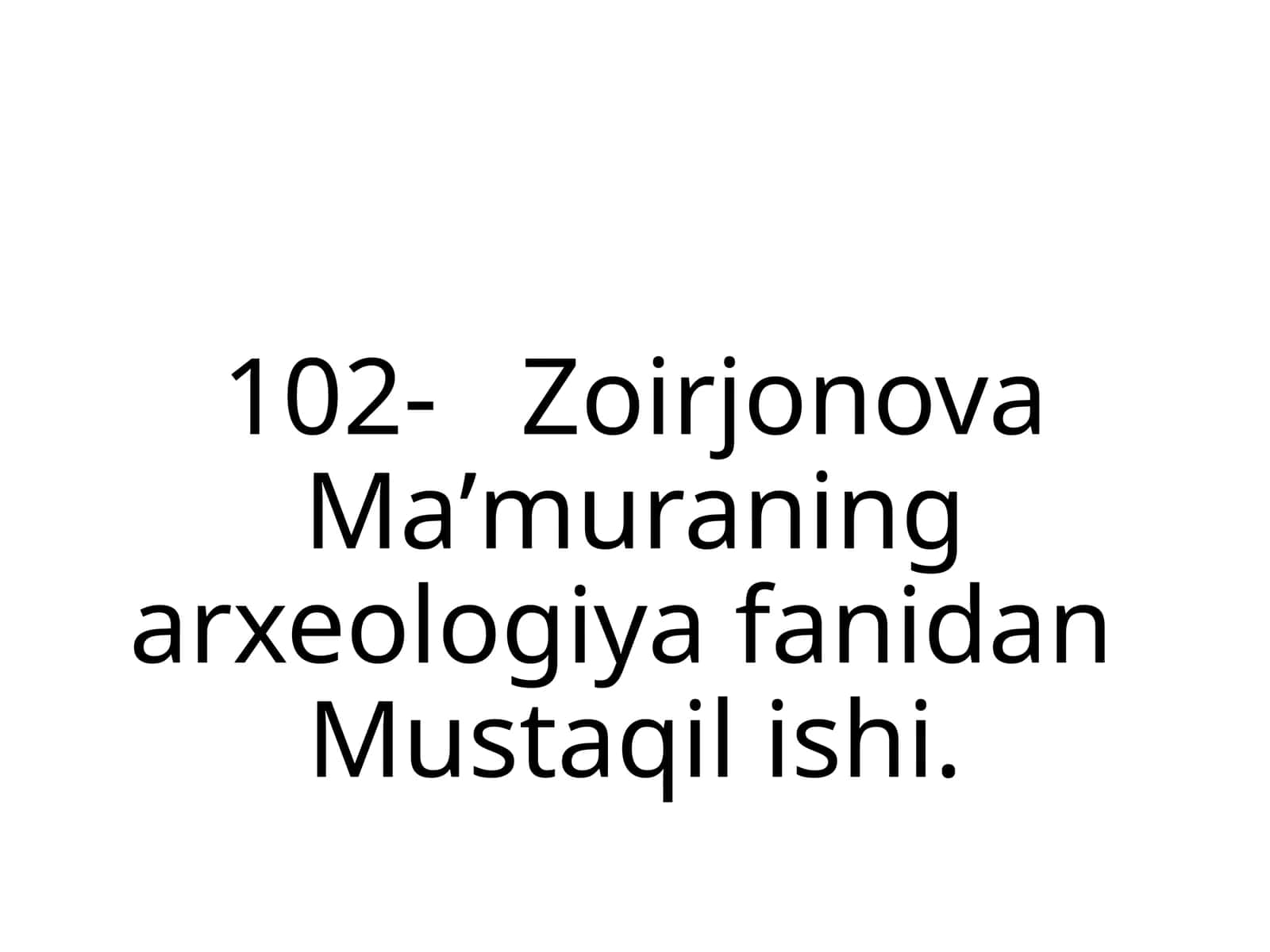 Zoirjonova Maʼmuraning arxeologiya fanidan Mustaqil ishi 1