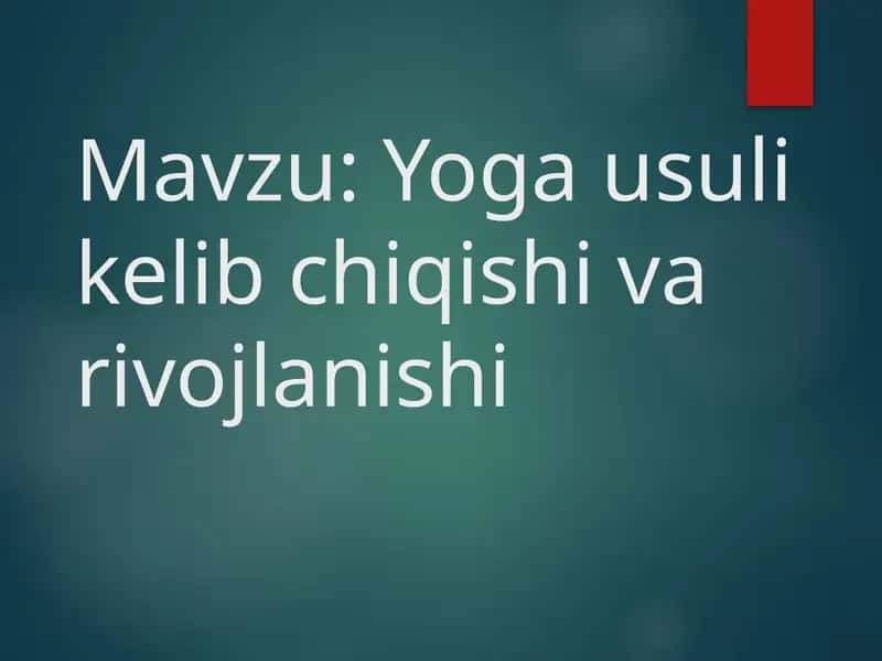 Yoga usuli kelib chiqishi va rivojlanishi 1