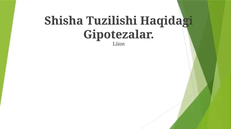 Shisha Tuzilishi Haqidagi Gipotezalar 1