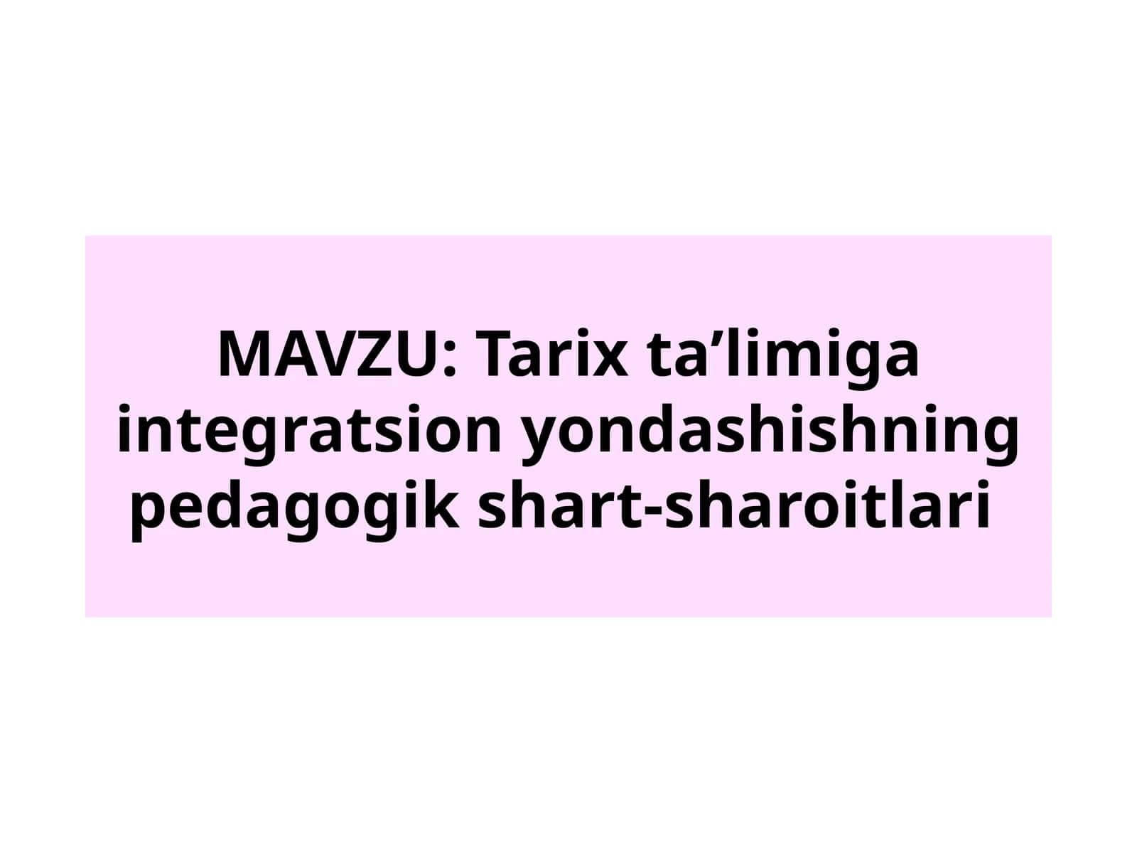 Tarix ta’limiga integratsion yondashishning pedagogik shart-sharoitlari 1