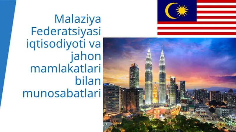Malaziya Federatsiyasi iqtisodiyoti va jahon mamlakatlari bilan munosabatlari 1