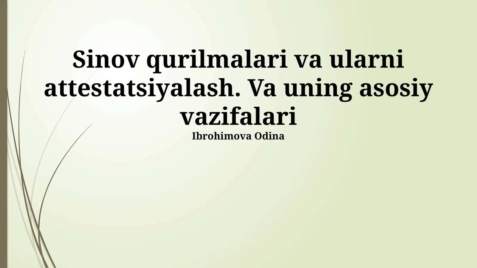 Sinov qurilmalari va ularni attestatsiyalash. Va uning asosiy vazifalari 1