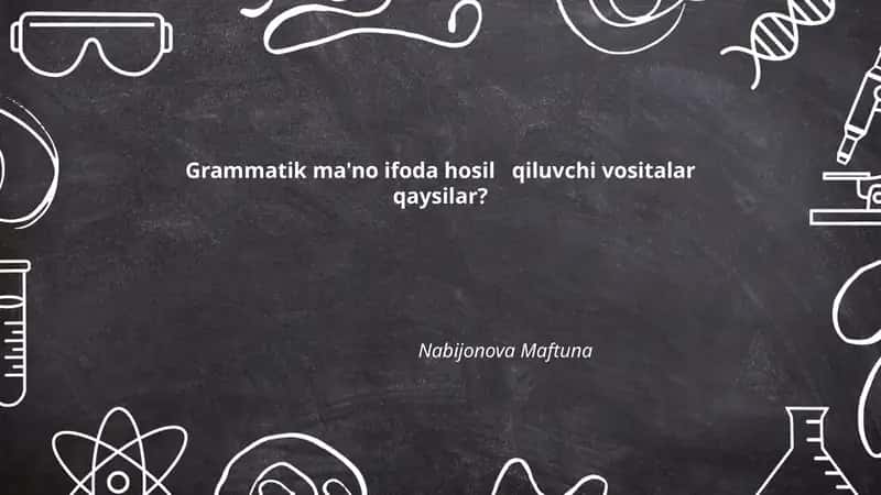 Grammatik ma'no ifoda hosil qiluvchi vositalar 1
