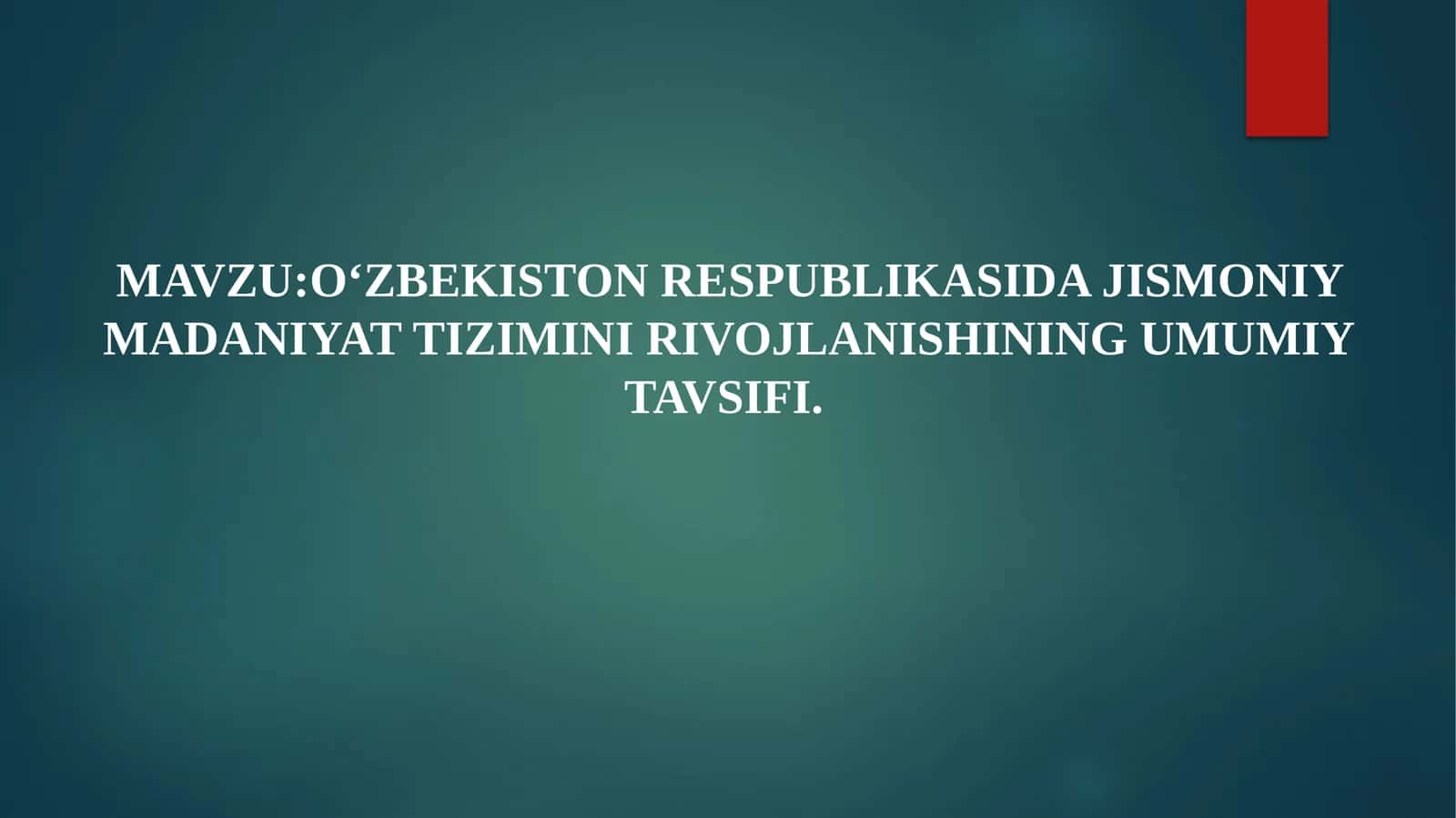 O‘zbekiston Respublikasida jismoniy madaniyat tizimini rivojlanishi 1