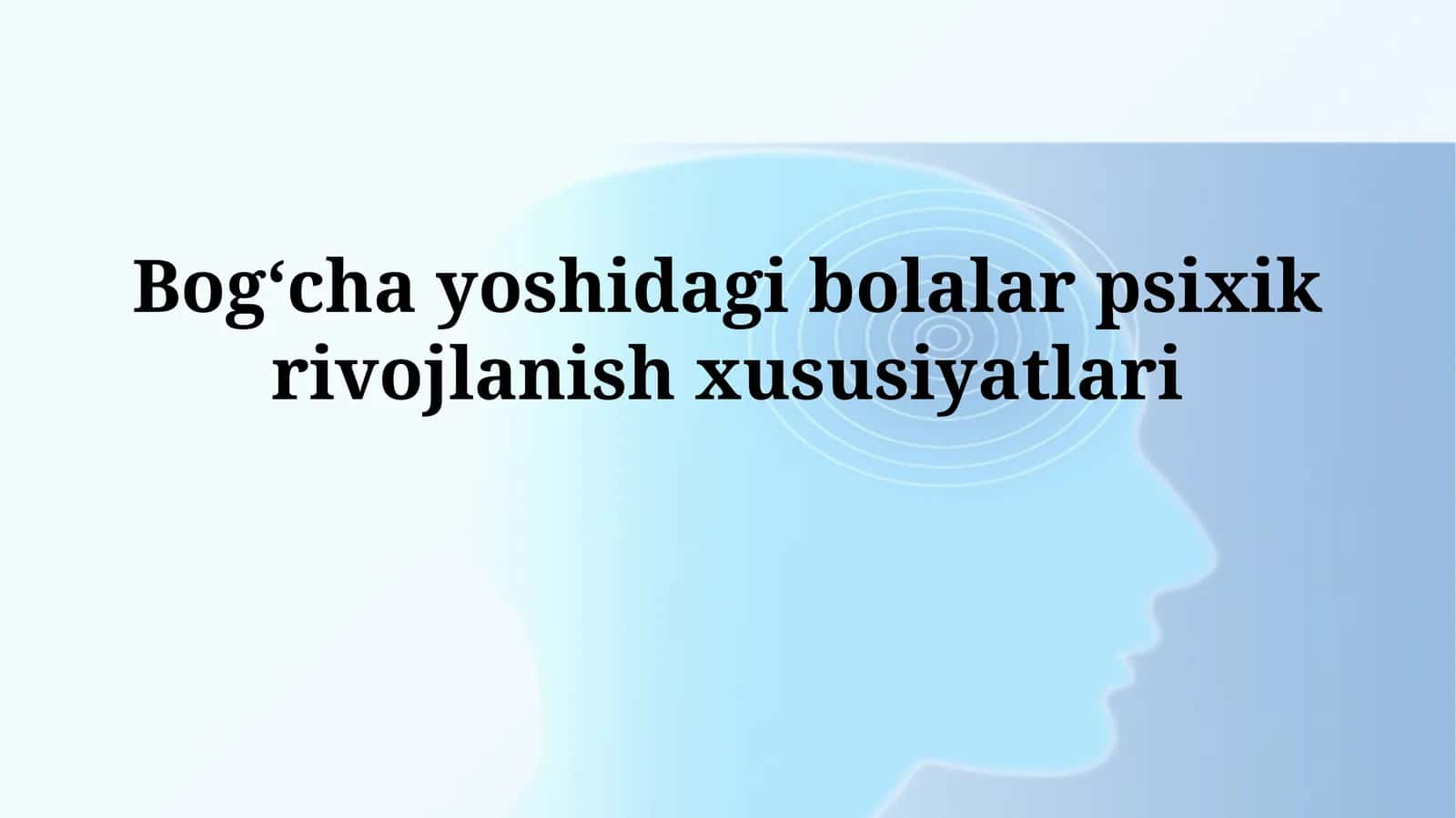 Мактабгача ёшдаги болаларнинг психологик ривожланиш хусусиятлари 1