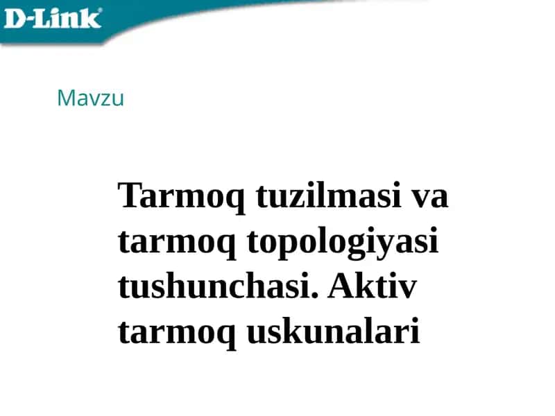 Tarmoq tuzilmasi va tarmoq topologiyasi tushunchasi. Aktiv tarmoq uskunalari 1