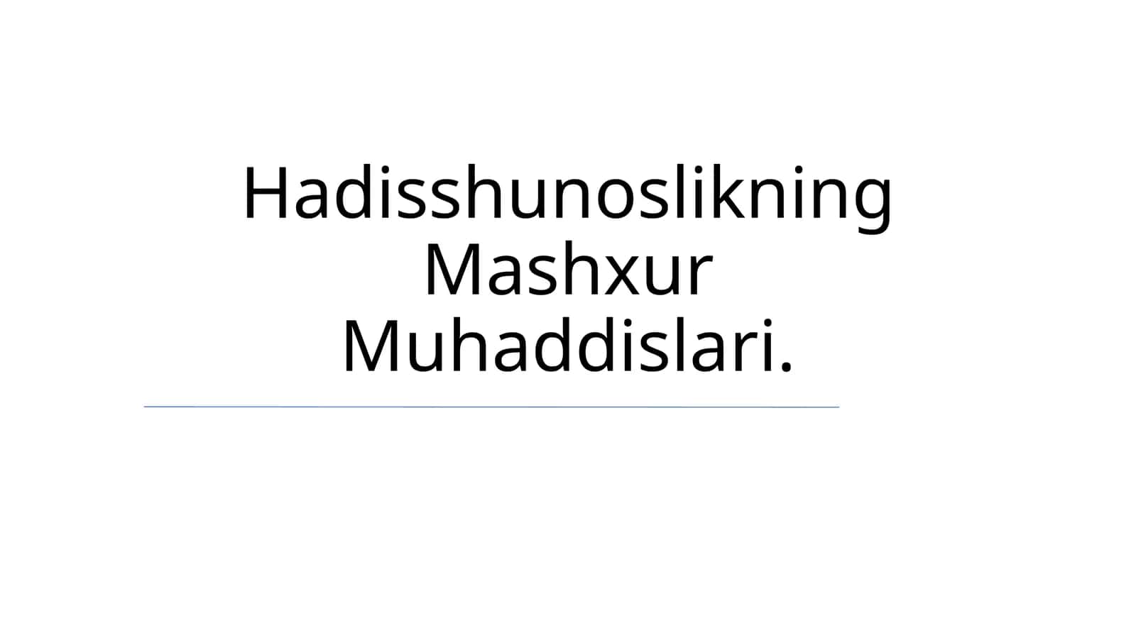 Hadisshunoslikning Mashxur Muhaddislari 1