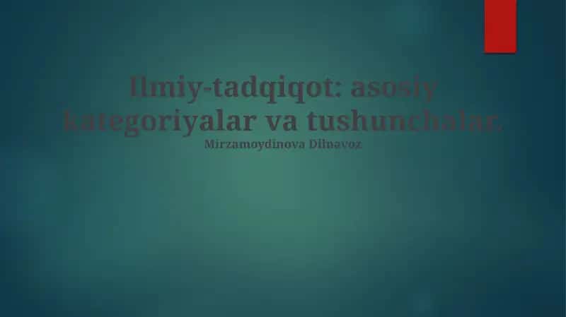 Ilmiy-tadqiqot: asosiy kategoriyalar va tushunchalar 1