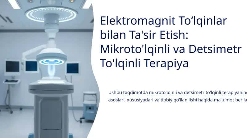 Mikroto'lqinli va Detsimetr To'lqinli Terapiya 1