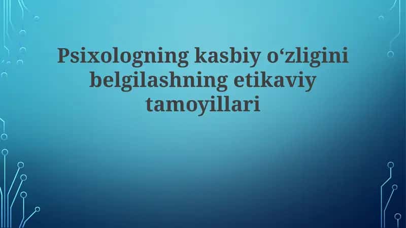 Psixologning kasbiyoʻzligini belgilashning etikaviy tamoyillari 1