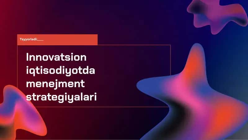 Innovatsion iqtisodiyotda menejment strategiyalari 1