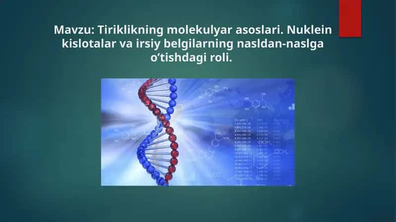 Tiriklikning molekulyar asoslari. Nuklein kislotalar va irsiy belgilarning nasldan-naslga o’tishdagi roli. 1